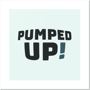 Pumped Up! Posters and Art